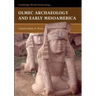Olmec Archaeology Early Mesoamerica