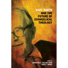 Karl Barth and the Future of Evangelical Theology