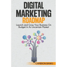 Digital Marketing Roadmap: Launch and Grow Your Business on a Budget in an Uncertain Market