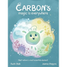 Carbon's Magic is Everywhere: Meet nature's most essential element