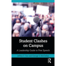 Student Clashes on Campus: A Leadership Guide to Free Speech