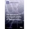 The Advances and Applications of Optogenetics