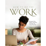 How to Do the Work: Recognize Your Patterns, Heal from Your Past, and Create Your Self