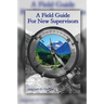 A Field Guide for New Supervisors