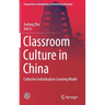 Classroom Culture in China: Collective Individualism Learning Model