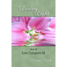 Loving Light Book 18, Love Conquers All