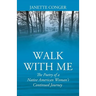 Walk with Me: The Poetry of a Native American Woman's Continued Journey