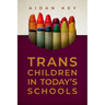 Trans Children in Today's Schools