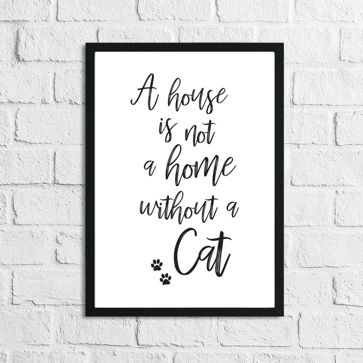 A House Is Not A Home Without A Cat Animal Wall Decor Simple Print by WinsterCreations™ Official Store