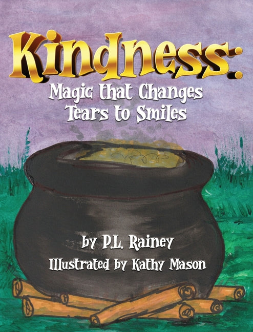 Kindness: Magic that Changes Tears to Smiles - Hardcover by Books by splitShops