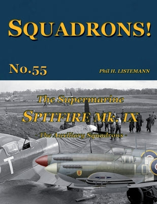 The Supermarine Spitfire Mk IX: The Auxiliary squadrons - Paperback by Books by splitShops