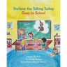 Stefanie the Talking Turkey Goes To School: Lesson: Be Kind