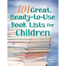 101 Great, Ready-to-Use Book Lists for Children