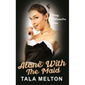 Alone With The Maid: Dirty Billionaire Boss
