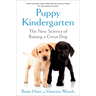 Puppy Kindergarten: The New Science of Raising a Great Dog