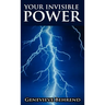 Your Invisible Power