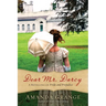 Dear Mr. Darcy: A Retelling of Pride and Prejudice