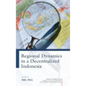 Regional Dynamics in a Decentralized Indonesia