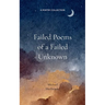 Failed Poems of a Failed Unknown.