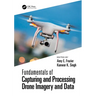 Fundamentals of Capturing and Processing Drone Imagery and Data