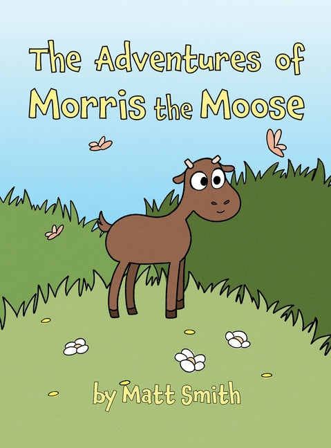 The Adventures of Morris the Moose - Hardcover by Books by splitShops