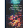 Notes on the Flesh Parasites of Marine Food Fishes