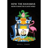 How the Bahamas Helped to Shape the Atlantic World