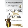 How to Be a Great Investor: Rules and Strategies for Successful Investing (A Faith-Based Perspective)