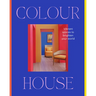 Colour House: Vibrant Spaces to Brighten Your World
