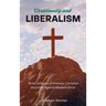 Christianity and Liberalism: A Bold Defense of Historic Christian Doctrine Against Modern Error
