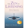 The Zen of Listening: Mindful Communication in the Age of Distraction