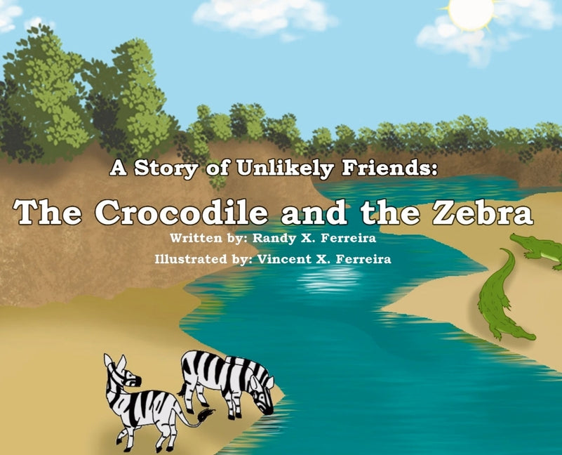 A Story of Unlikely Friends: The Crocodile and the Zebra - Hardcover by Books by splitShops