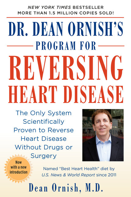 Dr. Dean Ornish's Program for Reversing Heart Disease: The Only System Scientifically Proven to Reverse Heart Disease Without Drugs or Surgery - Paperback by Books by splitShops