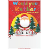 Would you rather book for kids: Would you rather book for kids: Christmas Edition: A Fun Family Activity Book for Boys and Girls Ages 6, 7, 8, 9, 10,