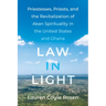 Law in Light: Priestesses, Priests, and the Revitalization of Akan Spirituality in the United States and Ghana