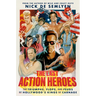 The Last Action Heroes: The Triumphs, Flops, and Feuds of Hollywood's Kings of Carnage