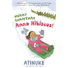 Merry Christmas, Anna Hibiscus!