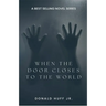 When the Door Closes to the World