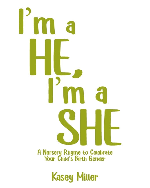 I'm a HE, I'm a SHE: A Nursery Rhyme to Celebrate Your Child's Birth Gender - Paperback by Books by splitShops