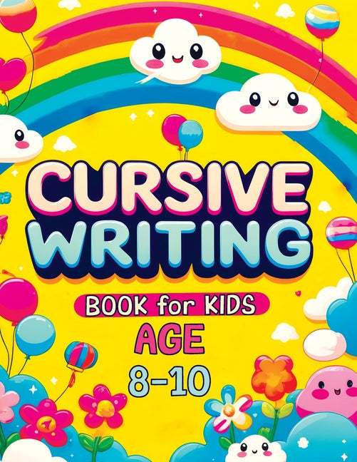 Cursive Writing Books for Kids age 8-10: Teach Handwriting and Practice Tracing Letters, Numbers, Words, and Sentences with a Learning Workbook for Be - Paperback by Books by splitShops