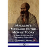 Malachi's Message to the Men of Today: A Bible Study of Old Testament Prophecy