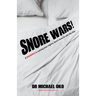 Snore Wars!: If Snoring Is Ruining Your Nights, Here's How to Win the Day