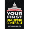Your First Government Contract: Capture and Proposal Writing