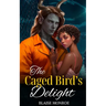 The Caged Bird's Delight