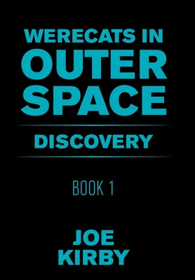 Werecats in Outer Space: Book 1 Discovery - Hardcover by Books by splitShops