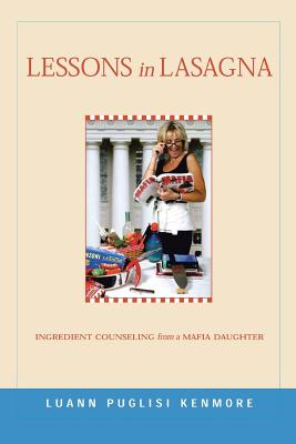 Lessons in Lasagna: Ingredient Counseling from a Mafia Daughter - Paperback by Books by splitShops