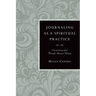 Journaling as a Spiritual Practice: Encountering God Through Attentive Writing