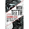With Teeth