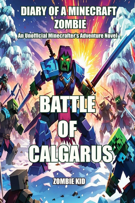 Diary of a Minecraft Zombie: Battle of Calgarus - Paperback by Books by splitShops