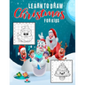 Learn To Draw Christmas For Kids: Fun And Easy Step By Step How To Draw Christmas Drawing practice Sketchbook Best Christmas Characters, Cool Stuff an